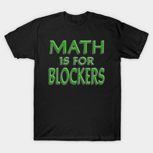 Math Is For Blockers Green T-Shirt